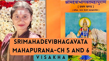 SRIMAHADEVIBHAGAVATA_MAHAPURANA-CH 5 and 6 by VISAKHA