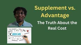 Medicare Supplement vs. Medicare Advantage - What They Don't Tell You About the Real Cost