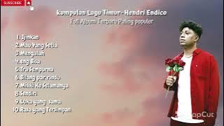 kumpulan Lagu Timur- Hendri Endico Full Album Terbaru Paling populer