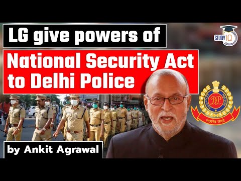 Lieutenant Governor grants Delhi Police power to apprehend anyone under National Security Act