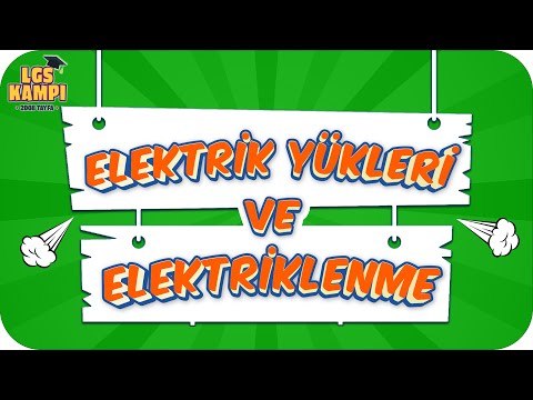 Elektrik Yükleri ve Elektriklenme | LGS Fen #2022