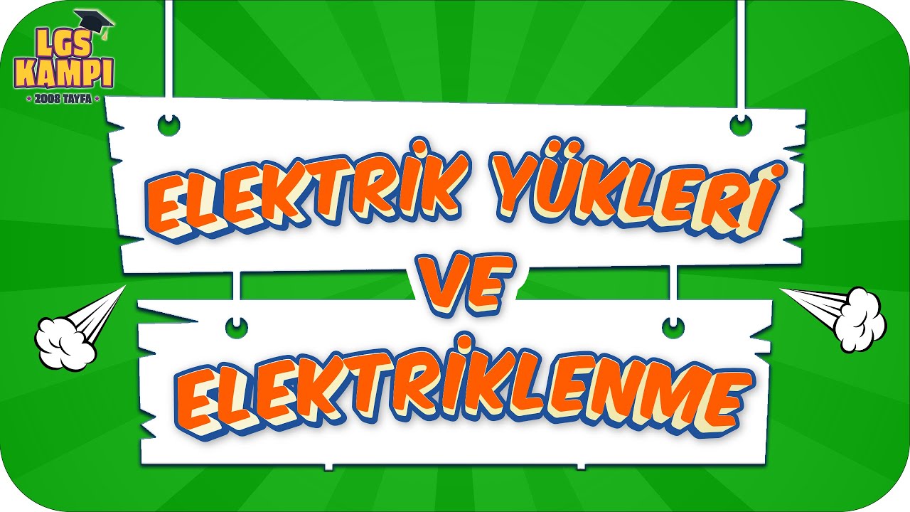 Elektrik Yükleri ve Elektriklenme | LGS 2024