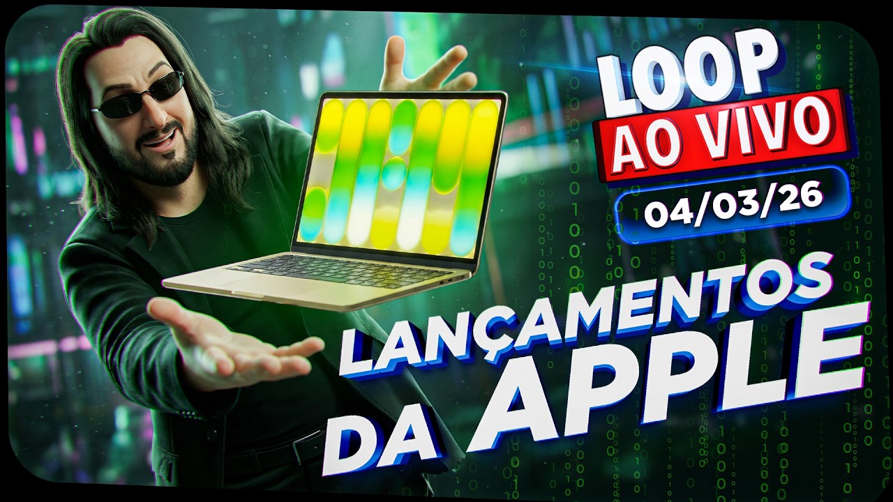Macbook Neo e os lançamentos da Apple - Loop ao Vivo! (04/03)