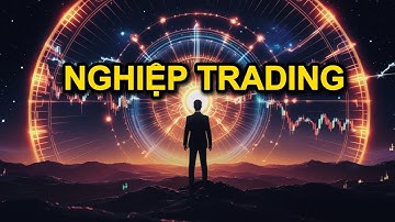NGHIỆP TRADING – Hành Trình Tỉnh Thức Trong Giao Dịch | 5 Bài Học Thay Đổi Cuộc Đời Trader
