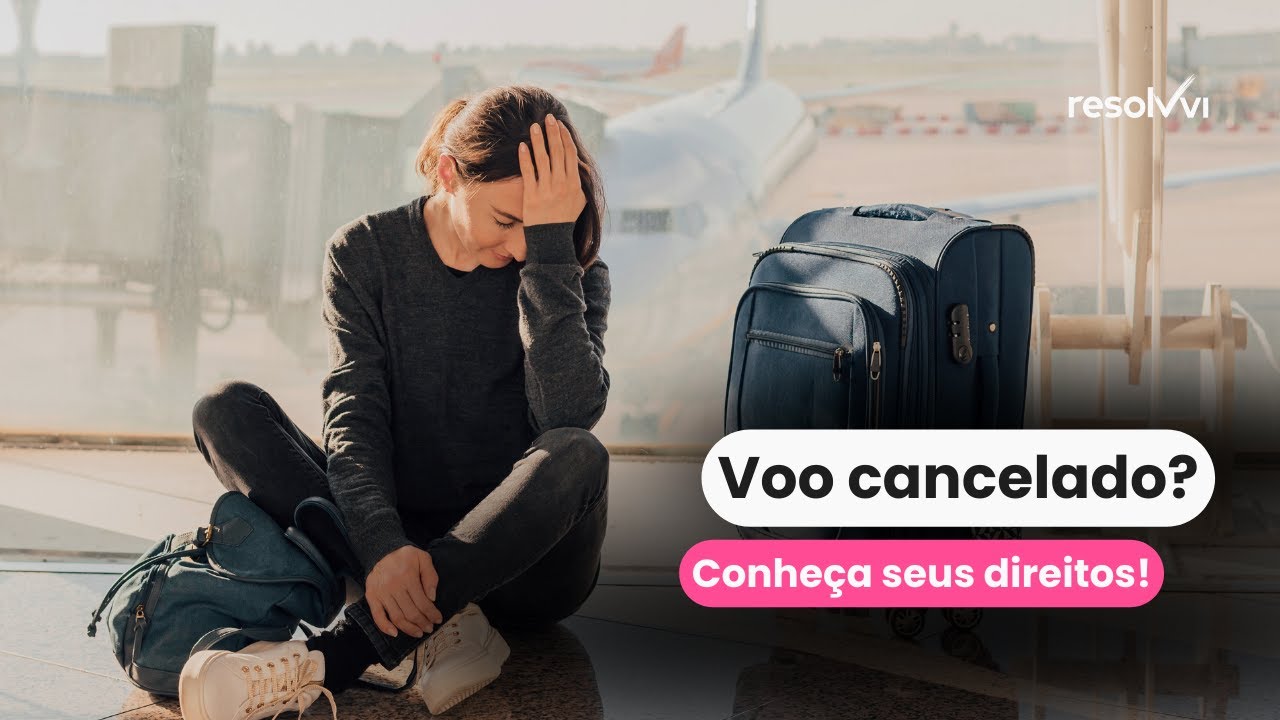 Resolvvi - A Nova Justiça Digital - Voo Cancelado: O que fazer e seus direitos 11
