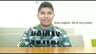 Video thumbnail of "All of me - Jhon Legend (cover)"