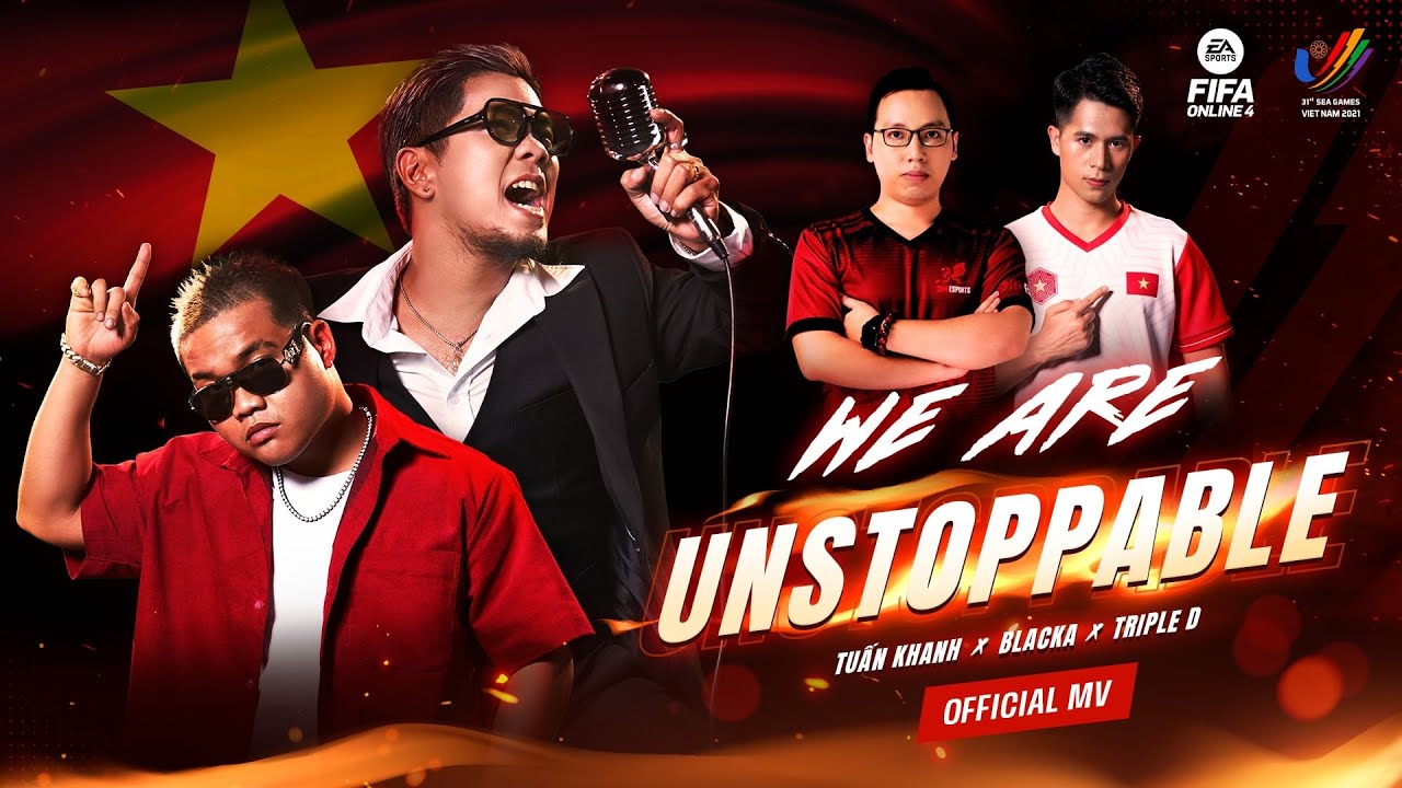 WE ARE UNSTOPPABLE – Tuấn Khanh x Blacka x Triple D | Official Music Video