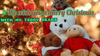 ♪We wish you a merry Christmas♪ with my teddy bears
