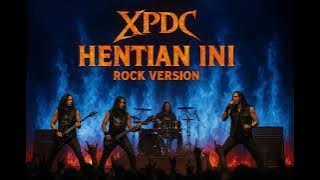 XPDC – HENTIAN INI (Rock Version) | Metal Rock Malaysia 2025