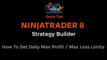 NinjaTrader 8 Strategy Builder Quick Tips How to Set Max Profit and or Max Loss Limits