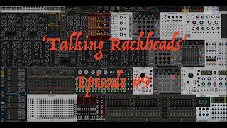 Talking Rackheads - Episode #9 - VCV Rack