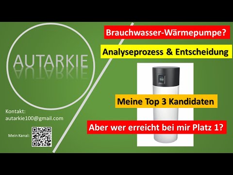 Umstieg auf Brauchwasser Wärmepumpe - Analyse & Entscheidung - Meine Top 3 - Autarkie - Folge 168