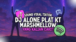 DJ ALONE MARSHMELLOW PLAT KT SOUND VIRAL TIKTOK REMIX TERBARU YANG KALIAN CARI!