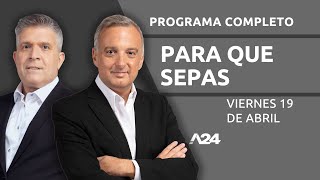 #ParaQueSepas l PROGRAMA COMPLETO 19/04/2024