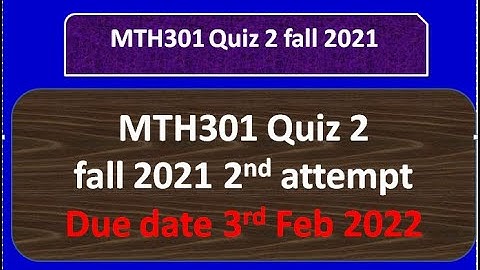 Mth301 quiz 2  solution fall 2021 By Helping Hands|version 2|
