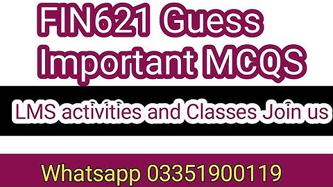 FIN621 Short lectures || FIN621 Assignment fall 2021 || FIN621 GUESS PAPER || FIN621 QUIZ FALL2021