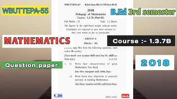 WBUTTEPA B.Ed 3rd semester  Mathematics question paper-2018/B.Ed 3rd semester course 1.3.7B question