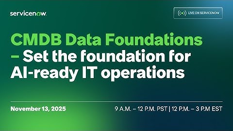 CMDB Data Foundations: Set the foundation for AI-ready IT operations