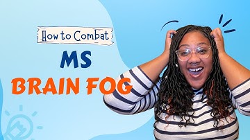 How to Combat MS Brain Fog