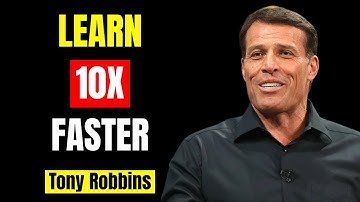 Learn Anything 10x FASTER with These 3 SIMPLE Steps | Tony Robbins