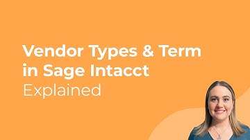 Vendor Types & Terms in Sage Intacct Explained