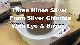 Silver Chloride Conversion With Lye and Sugar Pt1 by sreetips 19,530 views 1 month ago 23 minutes