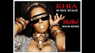 KHIA - MY NECK MY BACK (ARTFULMIND HOUSE REMIX)