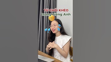 Từ chối khéo bằng tiếng anh #english #learnenglish #hoctienganh #viral #tips #funny #shorts