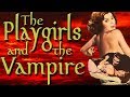 Bad Movie Review: The Playgirls and the Vampire