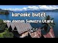 Download Lagu (Karaoke)‼️BUTET lagu daerah Provinsi Sumatra Utara (SBdP kelas Vl tema 7 subtema 1 pembelajaran 5)