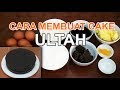 Cara Membuat Adonan Cake Ulang Tahun Yang Enak | Resep Kue Ultah