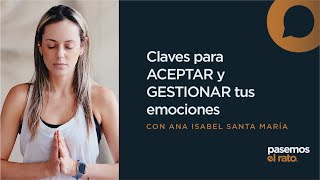 Claves para ACEPTAR y GESTIONAR tus emociones  Yogalalma (Ana Isabel Santamaría)