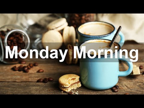 Monday Morning Jazz - Happy Monday Jazz Cafe and Bossa Nova Music for Fresh Start