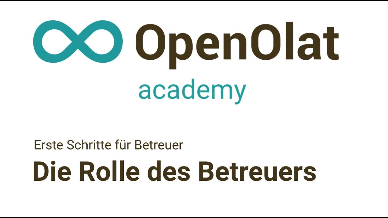 Die Rolle des Betreuers (Erste Schritte für Betreuer, OpenOlat Academy Basics I-2)