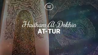 Haitham Al-Dokhin - Surah 52. At-Tur