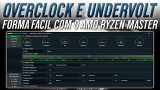 O Melhor OVERCLOCK e UNDERVOLT - Processador AMD Ryzen - AMD Ryzen Master