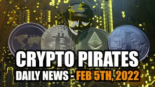 Crypto Pirates Daily News - February 5th, 2022 - Latest Cryptocurrency News Update screenshot 4