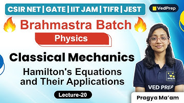 Classical Mechanics | Physics | CSIR NET | GATE | IIT JAM | TIFR | JEST | VedPrep Physics Academy