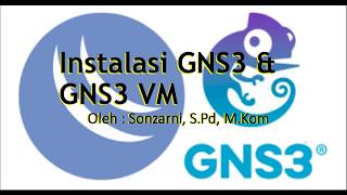 Installasi GNS3 & GNS3 VM