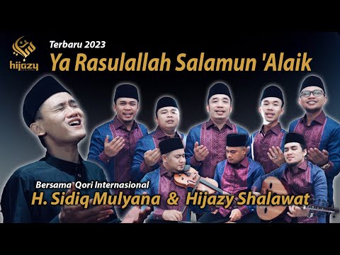 Ya Rasulallah Salamun Alaik Hijazy Shalawat Feat Sidiq Mulyana