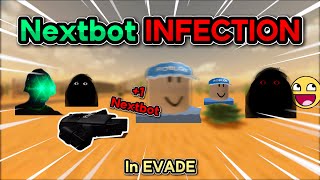 Evade Nextbot INFECTION