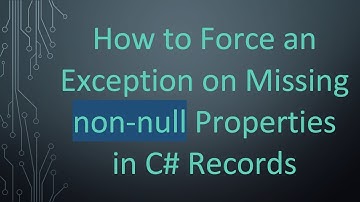 How to Force an Exception on Missing non-null Properties in C#  Records