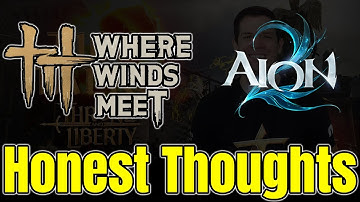 Where Winds Meet & Aion 2 – Will I Play Them? My Honest Thoughts!