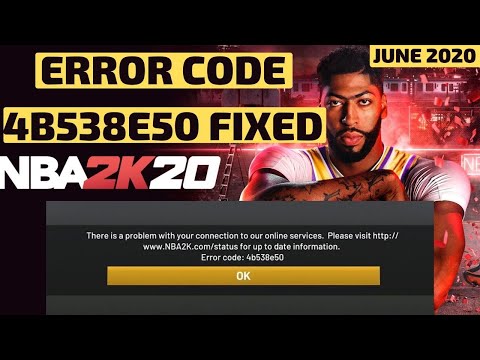 NBA 2K20 4b538e50 FIXED | Error Code: 4b538e50 There is a problem with your connection| Servers Down