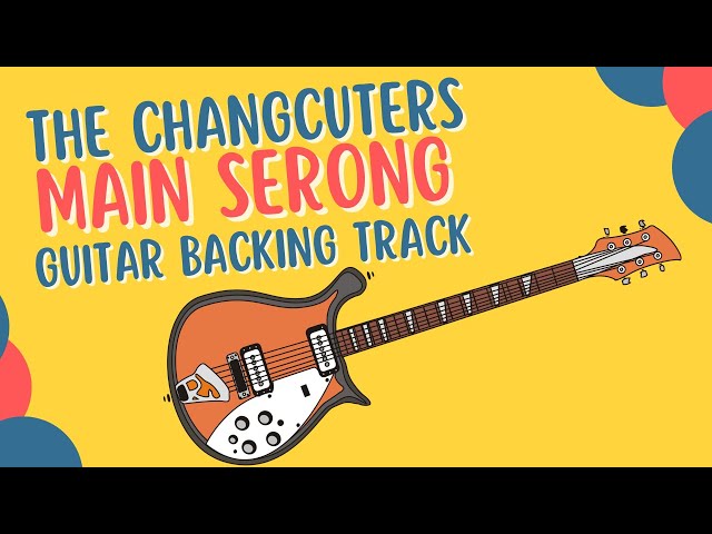 MAIN SERONG - THE CHANGCUTERS GUITAR BACKING TRACK class=