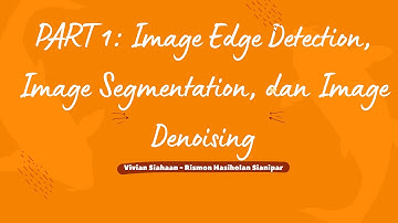 PART 1: Image Edge Detection, Image Segmentation, dan Image Denoising