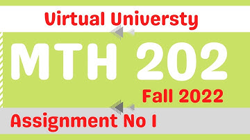 MTH202 Assignment No 1 || Mth202 Assignment Fall 2022