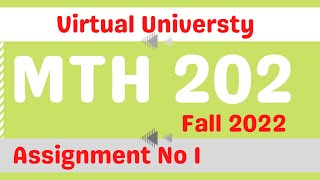 MTH202 Assignment No 1 || Mth202 Assignment Fall 2022