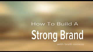 Brand Build - How To Build A Strong Brand