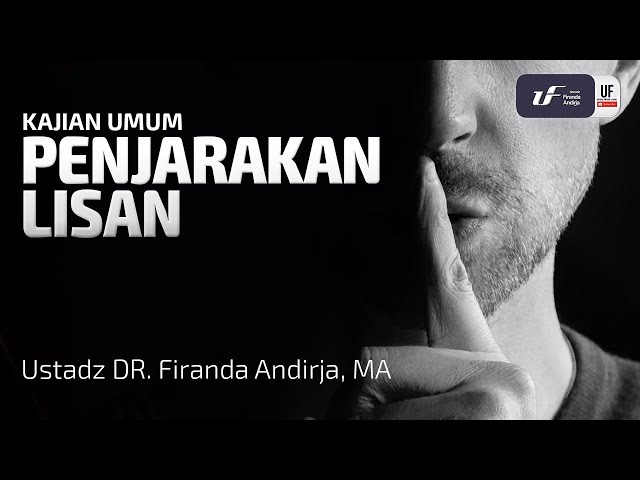 Penjarakan Lisan - Ustadz Dr. Firanda Andirja, M.A. class=
